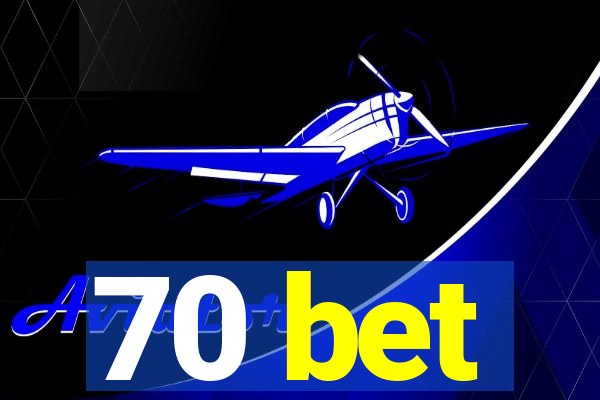 70 bet